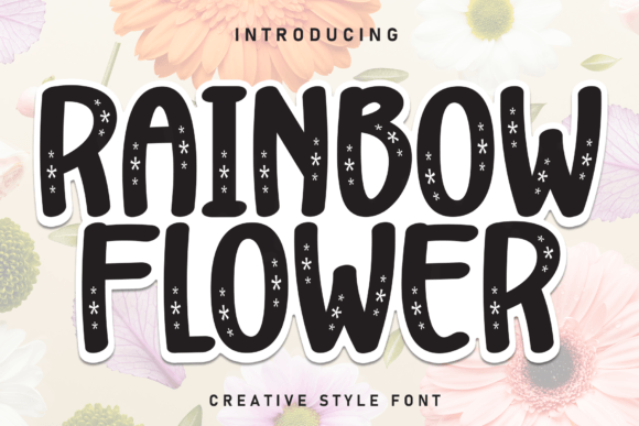 Discover the Sweet Appeal of Rainbow Flower Font