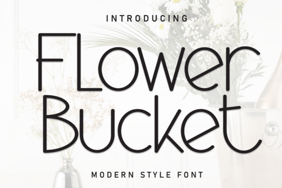 Discovering the Charm of Flower Bucket Font